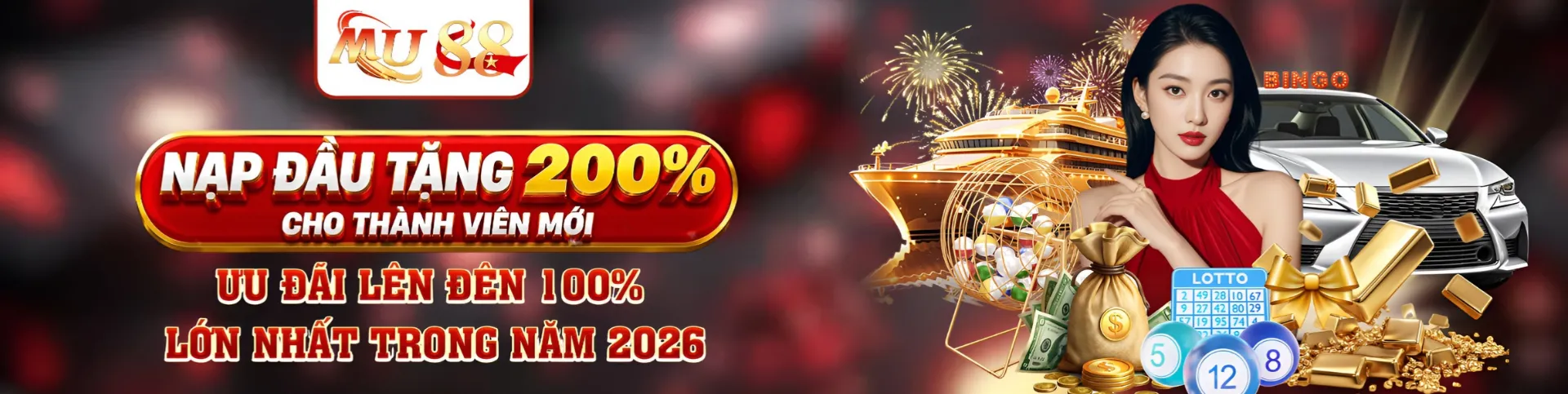 MU88 – Thành Viên Mới Nạp Đầu Nhận Thưởng 200%