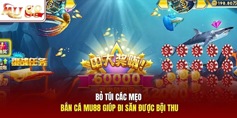 Bắn cá mu88 trở thành nơi giải trí được yêu thích
