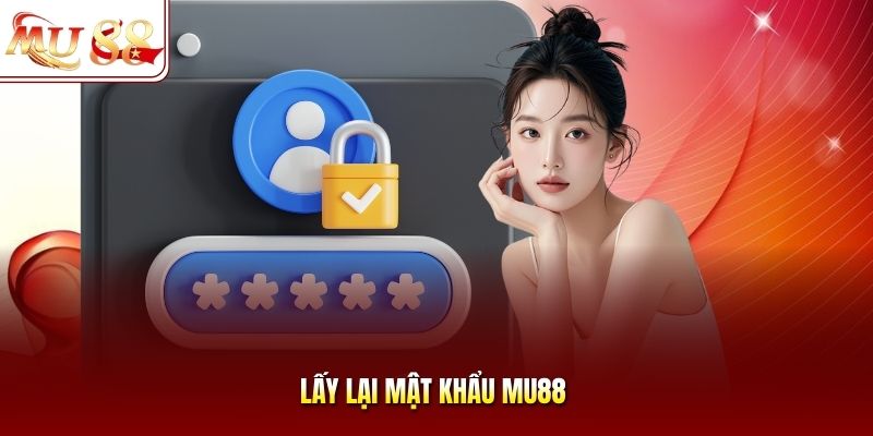 Lấy lại mật khẩu mu88