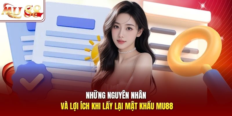 Những nguyên nhân và lợi ích khi lấy lại mật khẩu mu88